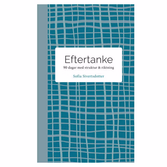 Bok "Eftertanke - 90 dagar med struktur & riktning" - Sofia Sivertsdotter