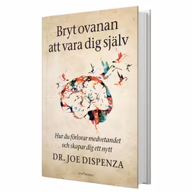 Bok "Bryt ovanan att vara dig själv" - Joe Dispenza