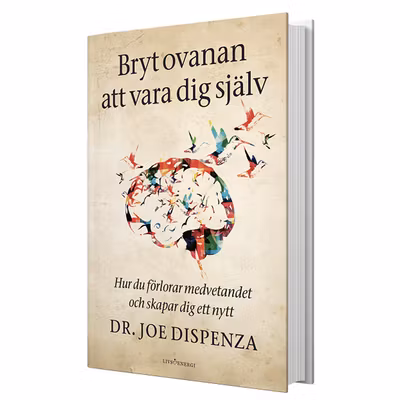 Bok "Bryt ovanan att vara dig själv" - Joe Dispenza