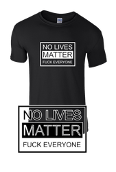 No lives matter t-shirt