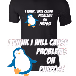 Problems on purpose t-shirt