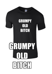 Grumpy old Bitch t-shirt