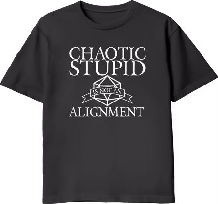 Chaotic Stupid t-shirt