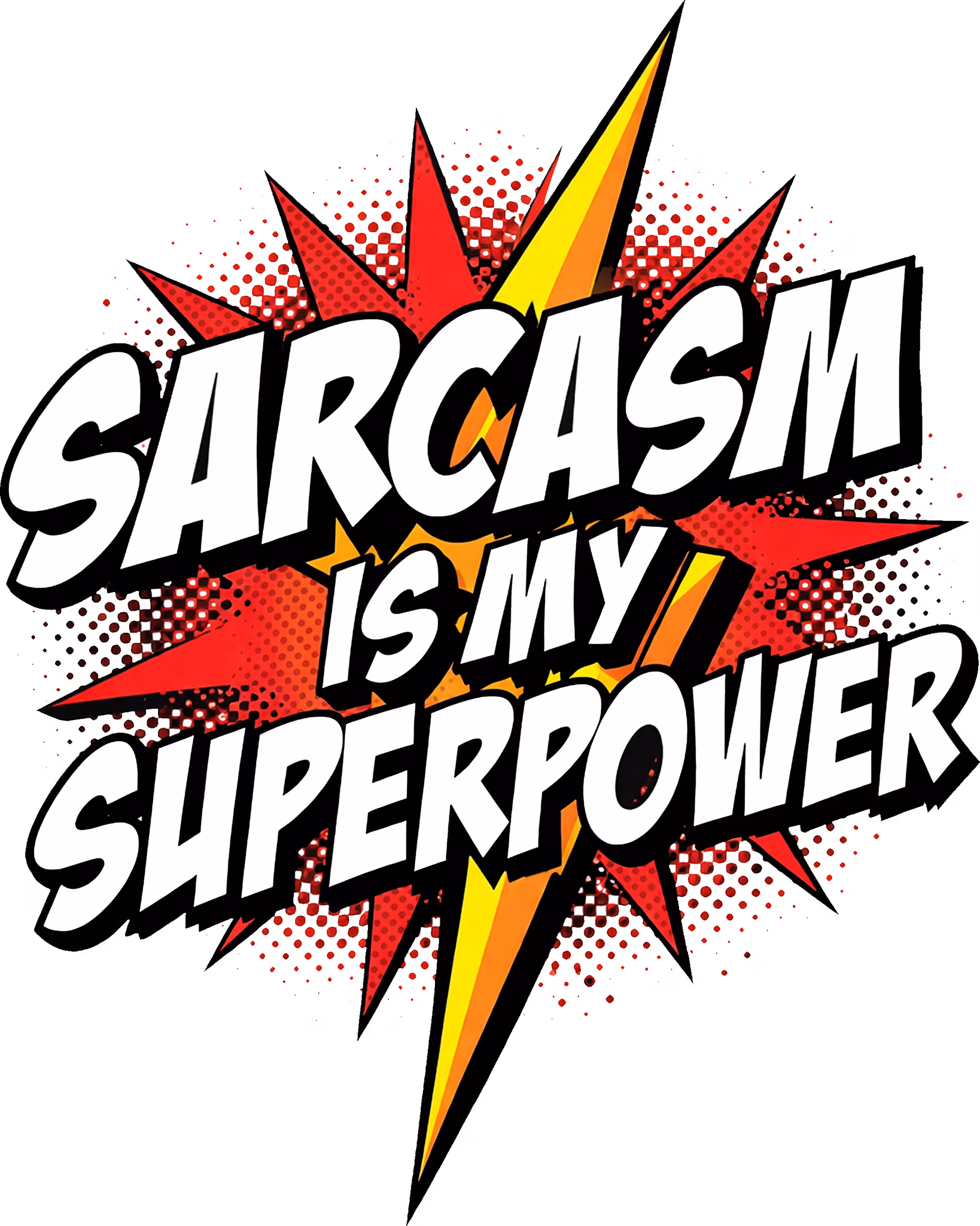 Sarcasm is my Superpower t-shirt