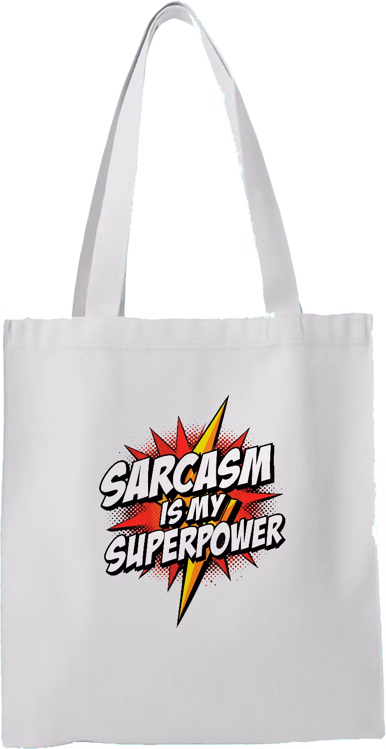 Sarcasm is my Superpower t-shirt