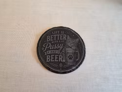 Life Is Better with a Pussy and Beer – skiffer glasunderlägg