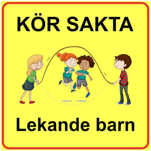 Skylt | KÖR SAKTA  LEKANDE BARN