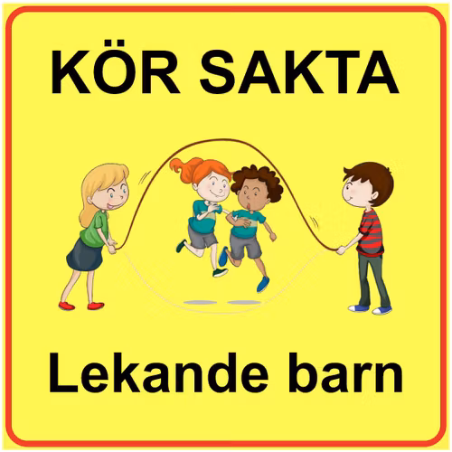 Skylt | KÖR SAKTA LEKANDE BARN