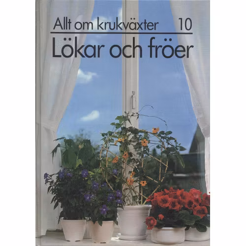 Allt om krukväxter 10, Lökar och fröer. 1982