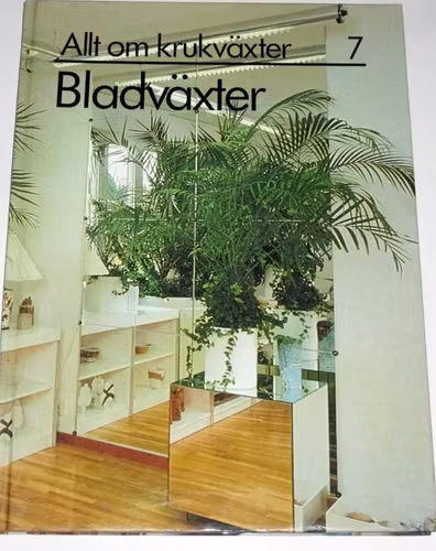 Allt om krukväxter 7, Bladväxter. 1981