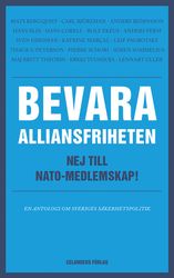 Bevara alliansfriheten – nej till Nato-medlemskap!