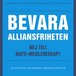 Bevara alliansfriheten – nej till Nato-medlemskap!