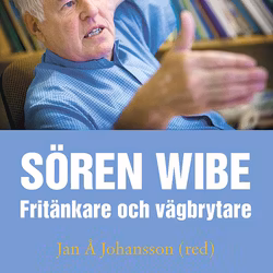 Sören Wibe. Fritänkare och vägbrytare