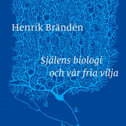 Själens biologi och vår fria vilja