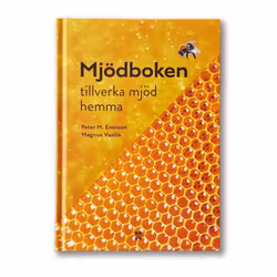 Mjödboken - tillverka mjöd hemma - 4:e upplagan