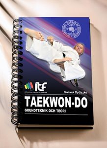TAEKWON-DO: GRUNDTEKNIK OCH TEORI