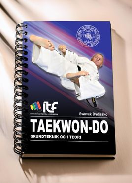 TAEKWON-DO: GRUNDTEKNIK OCH TEORI