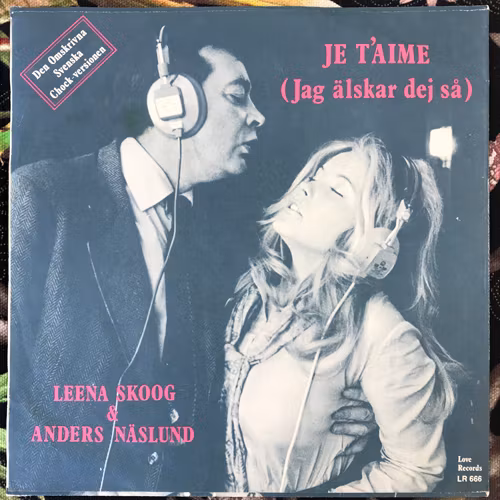 LEENA SKOOG & ANDERS NÄSLUND Je T'aime (Love - Sweden original) (VG+/VG) 7"