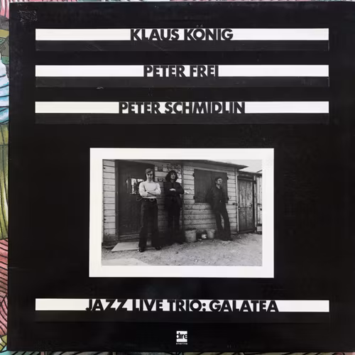 KLAUS KÖNIG, PETER FREI, PETER SCHMIDLIN Jazz Live Trio – Galatea (Dire - Italy original) (VG+) LP
