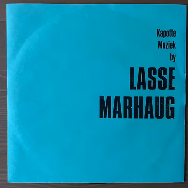 LASSE MARHAUG Kapotte Muziek By Lasse Marhaug (Korm Plastics - Holland original) (VG+) 7"