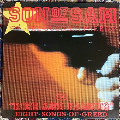 SON OF SAM AND THE GOOD SHEPHERDS Rich And Famous - Eight Songs Of Greed (Rouska - UK original) (VG+/VG) LP