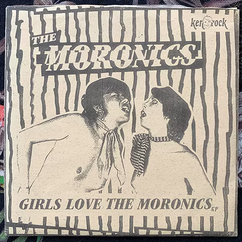 MORONICS, the Girls Love The Moronics (Ken Rock - Sweden original) (EX/VG+) 7"