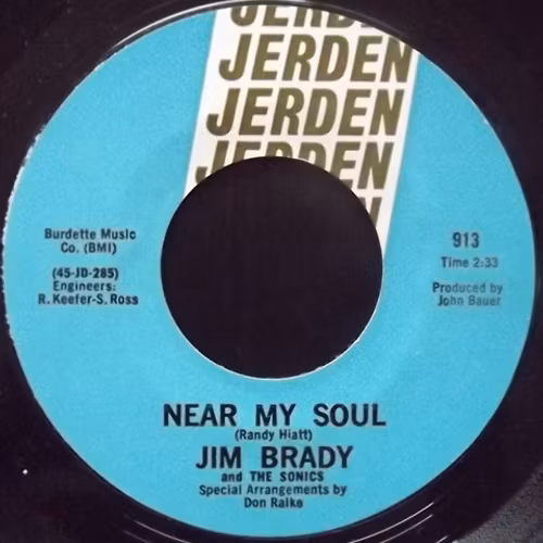 JIM BRADY AND THE SONICS Near My Soul (Jerden - USA original) (VG+) 7"