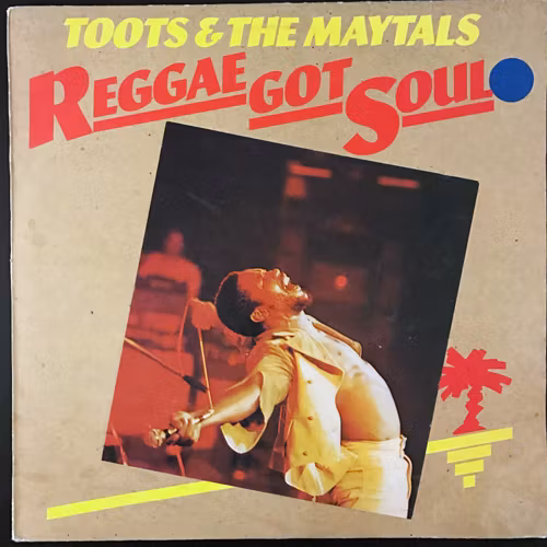 TOOTS & THE MAYTALS Reggae Got Soul (Island - UK original) (VG/VG-) LP
