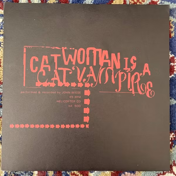 JOHN WIESE Cat Woman Is A Cat Vampire (Helicopter - USA original) (EX) 7"