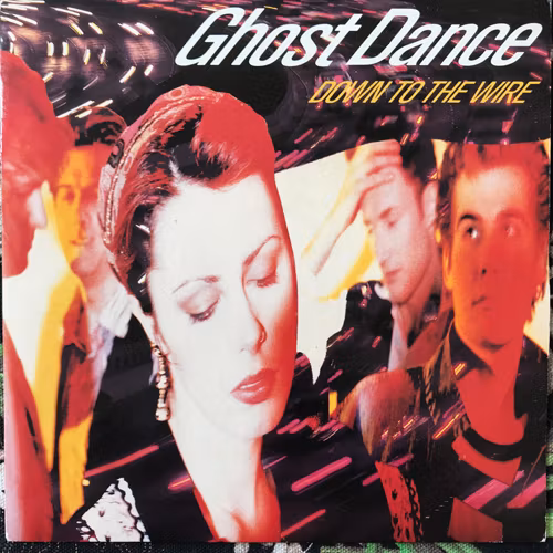 GHOST DANCE Down To The Wire (Chrysalis - UK original) (VG+) 7"