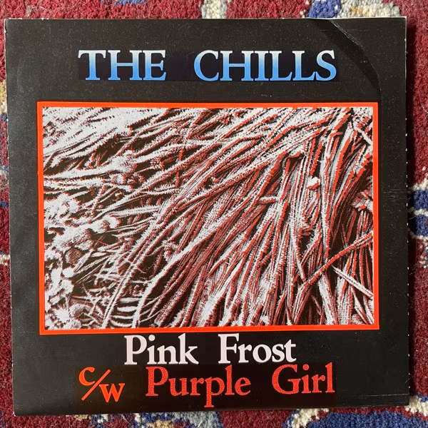CHILLS, the Pink Frost / Purple Girl (Flying Nun - New Zealand original) (VG) 7"