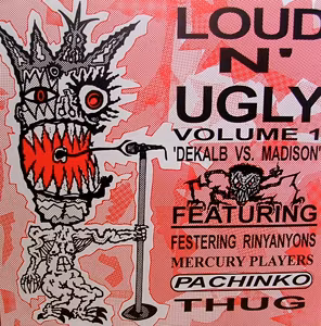 VARIOUS Loud n' Ugly Volume 1 'Dekalb Vs. Madison' (Bovine - USA original) (EX) 7"