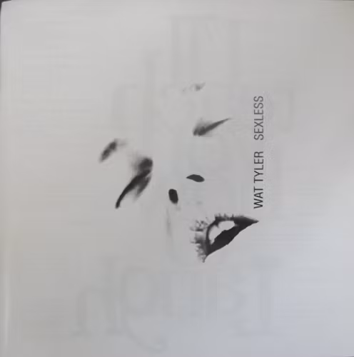 WAT TYLER Sexless (Damaged Goods - UK original) (EX) 7"