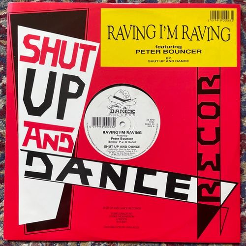 SHUT UP AND DANCE FEATURING PETER BOUNCER Raving I'm Raving (Shut Up And Dance - UK original) (VG+/VG) 12"