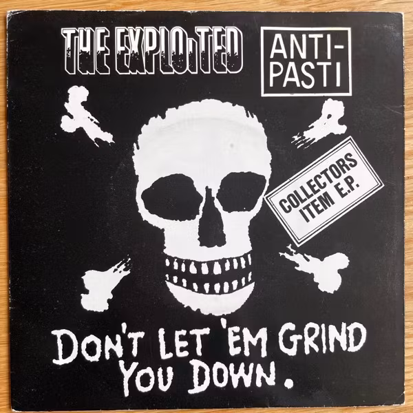 EXPLOITED, the & ANTI-PASTI Don't Let 'Em Grind You Down (The Exploited Record Company - UK original) (VG) 7"