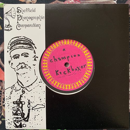 CHAMPION KICKBOXER Like Him + Her + Her + Me (White vinyl) (Thee Sheffield Phonographic Corporation - UK original) (EX) 7"