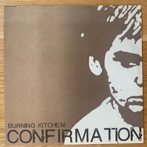 BURNING KITCHEN Confirmation (Communichaos - Sweden 2nd press) (EX) 7"