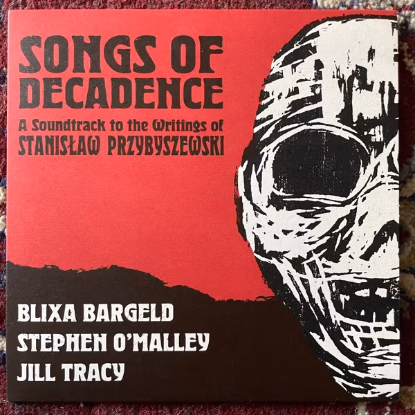 BLIXA BARGELD / STEPHEN O'MALLEY / JILL TRACY Songs Of Decadence: A Soundtrack To The Writings Of Stanislaw Przybyszewski (Malört - Sweden original) (NM/EX) 7"