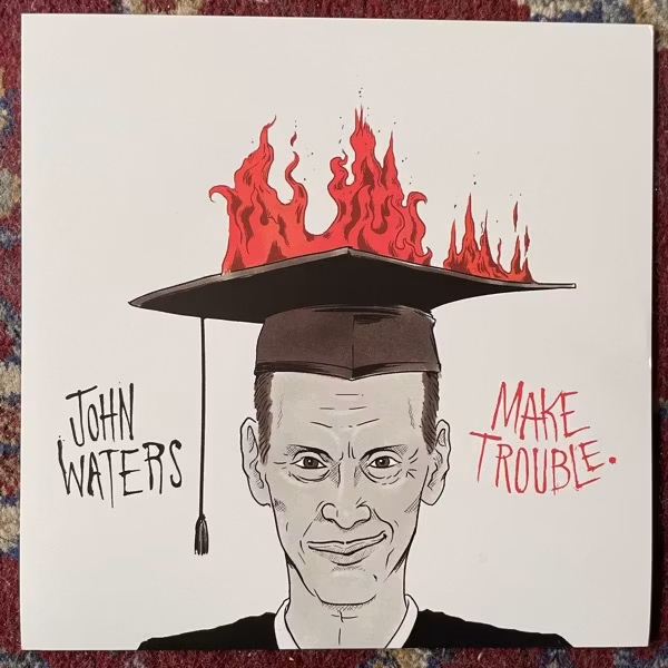 JOHN WATERS Make Trouble (Third Man - USA original) (NM/EX) 7"