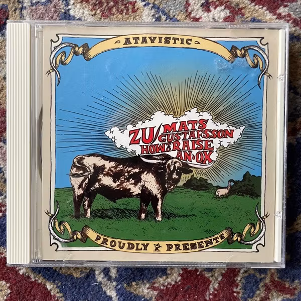 ZU / MATS GUSTAFSSON How To Raise An Ox (Atavistic - USA original) (NM) CD