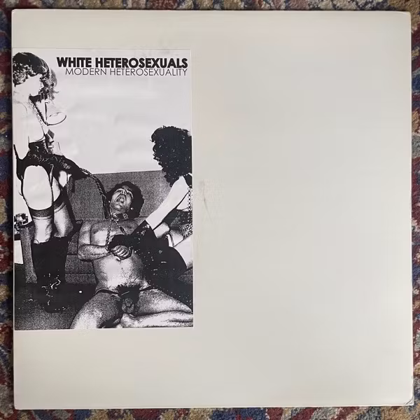 WHITE HETEROSEXUALS Modern Heterosexuality (At War With False Noise - UK original) (EX) 12" EP