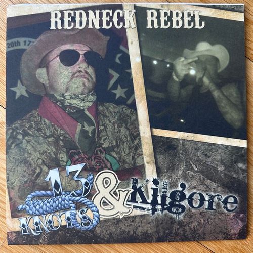 13 KNOTS / KILGORE Redneck Rebel (Wewelsburg - Germany original) (NM/EX) 7"