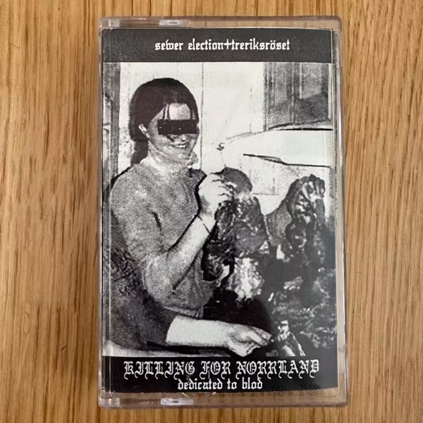 SEWER ELECTION, TRERIKSRÖSET Killing For Norrland... Dedicated To Blod (Harsh Head Rituals – Sweden original) (NM) TAPE