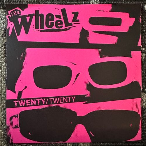 WHEELZ, the Twenty/Twenty (Pink vinyl) (No Front Teeth - UK & USA repress) (EX/NM) 7"