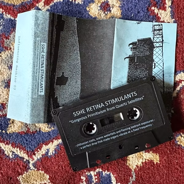 SSHE RETINA STIMULANTS Gorgeous Primitivism From Quartz Satellites (Influencing Machine - USA original) (NM) TAPE