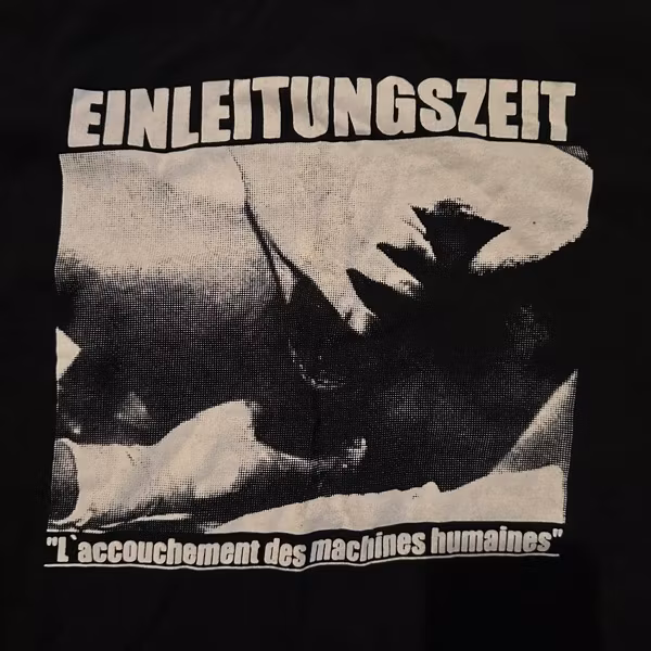 EINLEITUNGSZEIT L'Accouchement Des Machines Humaines (M) (USED) T-SHIRT