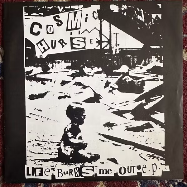 COSMIC HURSE / DISCORDANCE AXIS Life Burns Me Out EP / Dystopia (No label - Germany reissue) (EX) 7"