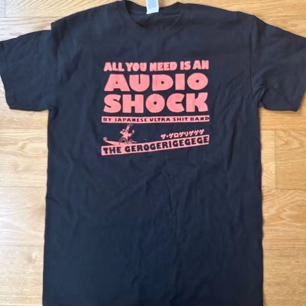 GEROGERIGEGEGE, the All You Need Is an Audio Shock (M) (USED) T-SHIRT