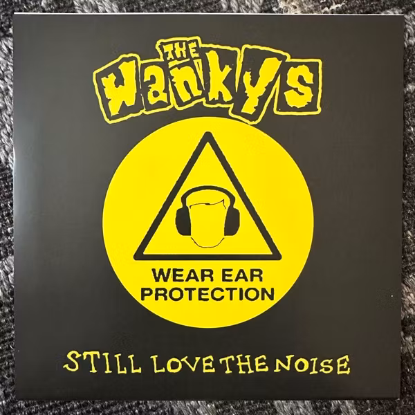 WANKYS, the Still Love The Noise (Yellow vinyl) (RTP - UK original) (EX) 7"