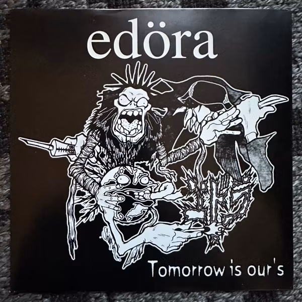 EDÖRA Tomorrow Is Our's (	625 Thrashcore – USA original) (EX) 7"